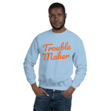 Trouble Maker Sweatshirt